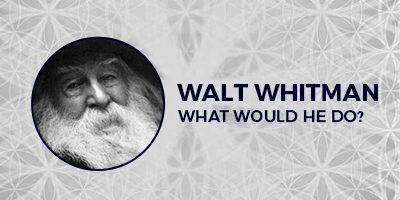 What Would Walt Whitman Do?