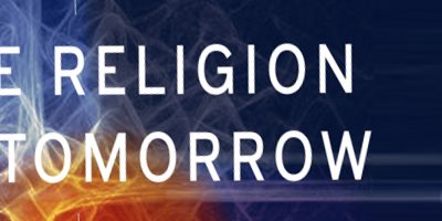 The Religion of Tomorrow: A Vision for the Future of the Great Traditions-More Inclusive, More Comprehensive, More Complete